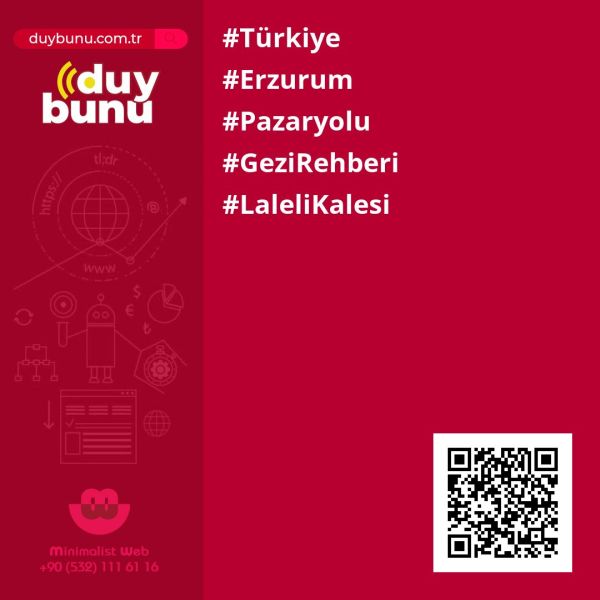 Laleli Kalesi › Gezi Rehberi | Pazaryolu | Erzurum